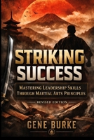 Striking Success: Mastering Leadership through Martial Arts Principles (Personal Pathway to Power Series) B0D67B2ND1 Book Cover