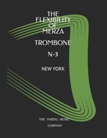 THE FLEXIBILITY OF MERZA TROMBONE N-3: NEW YORK B0997Z5TB3 Book Cover