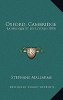 Oxford, Cambridge: La Musique Et Les Lettres (1895) 1166935647 Book Cover