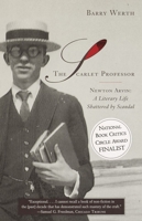 The Scarlet Professor: Newton Arvin: A Literary Life Shattered by Scandal 0385494696 Book Cover