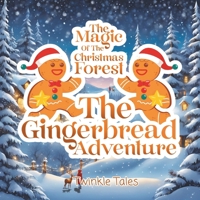 The magic of the Christmas Forest: The Gingerbread Adventure B0DRCMSWF4 Book Cover