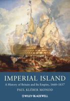 Imperial Island: A History of Britain and Its Empire, 1688-1837 1405134453 Book Cover