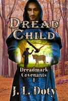 Dread Child: Coming of Age Epic Fantasy (Dreadmark Covenants) 1953757243 Book Cover