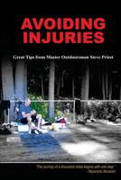 Avoiding Injuries: Great Tips From Master Outdoorsman Steve Priest 1440438455 Book Cover