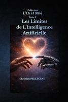 Les limites de l'intelligence artificielle (L'IA et MOI) (French Edition) B0H5T3ZMTK Book Cover