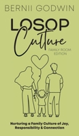 Loving our Students on Purpose (LoSoP) Culture Family Room Edition: Nurturing a Family Culture of Joy, Responsibility & Connection (The Culture Momentum Pocketbook) 0645904694 Book Cover