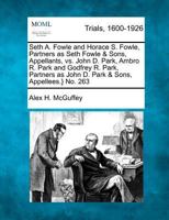 Seth A. Fowle and Horace S. Fowle, Partners as Seth Fowle & Sons, Appellants, vs. John D. Park, Ambro R. Park and Godfrey R. Park, Partners as John D. Park & Sons, Appellees.} No. 263 1275514510 Book Cover