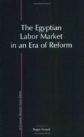 The Egyptian Labor Market in an Era of Reform 9774247124 Book Cover