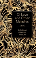 Of Love and Other Maladies 1838403647 Book Cover