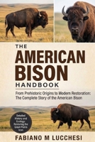THE AMERICAN BISON: From Prehistoric Origins to Modern Restoration: The Complete Story of the American Bison B0HM6LKT1V Book Cover