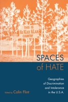 Spaces of Hate: Geographies of Discrimination and Intolerance in the U.S.A. 0415935873 Book Cover