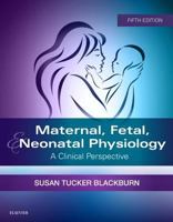 Maternal, Fetal, and Neonatal Physiology: A Clinical Perspective 1416029443 Book Cover