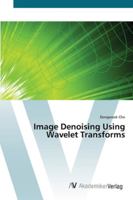 Image Denoising Using Wavelet Transforms 3836439182 Book Cover