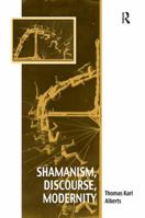 Shamanism, Discourse, Modernity 1138548812 Book Cover