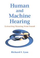 Human and Machine Hearing: Extracting Meaning from Sound 1107007534 Book Cover