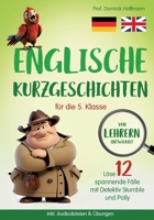 Englische Kurzgeschichten für die 5. Klasse: Löse 12 spannende Fälle mit Detektiv Stumble und Polly! inkl. Audiodateien & Übungen. Von Lehrern entwickelt! (German Edition) 3384035003 Book Cover