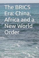 The BRICS Era: China, Africa and a New World Order B0GY8GQLCL Book Cover