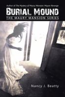 Burial Mound: The Maury Mansion Series 1491787554 Book Cover