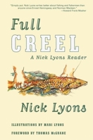 Full Creel: A Nick Lyons Reader 0802138411 Book Cover