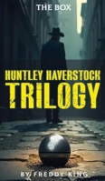 Huntley Haverstock Trilogy: The Box 1917640153 Book Cover