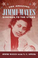 The Amazing Jimmi Mayes: Sideman to the Stars 1617039160 Book Cover