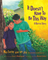 It Doesn't Have to Be This Way/No tiene que ser asi: A Barrio Story/Una historia del barrio