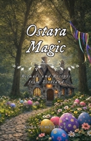 Ostara Magic: Rituals and Recipes from Scotland (The Wheel of the Year - Rituals and Recipes from Scotland) B0GGYX4W5C Book Cover