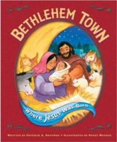 Bethlehem Town: Where Jesus Was Born 0758604122 Book Cover