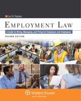 Employment Law: A Guide to Hiring, Managing and Firing for Employers and Employees, Second Edition 1454840803 Book Cover