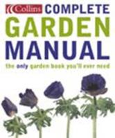 Collins Complete Garden Manual: The Only Garden Book You'll Ever Need 0007118570 Book Cover