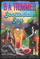 Scottsdale Spy : A Fun, Romantic, Thrilling, Adventure... 1951052404 Book Cover