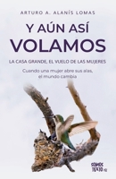 Y aún así volamos: La casa grande, el vuelo de las mujeres (Spanish Edition) B0GTRJJWV7 Book Cover