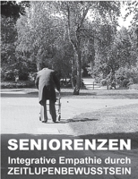 Seniorenzen: Integrative Empathie durch ZEITLUPENBEWUSSTSEIN (German Edition) 375044188X Book Cover
