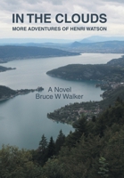 In the Clouds: More Adventures of Henri Watson B0DZ6JBHN5 Book Cover