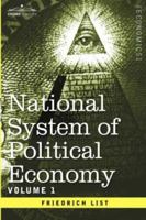 Das Nationale System Der Politischen Oekonomie, Erster Band. Der Internationale Handel, Die Handelspolitik Und Der Deutsche Zollverein, Neue Auflage 1596055421 Book Cover