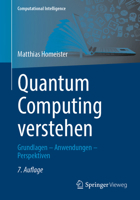 Quantum Computing verstehen: Grundlagen – Anwendungen – Perspektiven (Computational Intelligence) (German Edition) 3658521309 Book Cover