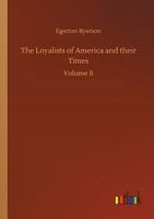 The Loyalists of America and their times: from 1620 to 1816. 1241469547 Book Cover