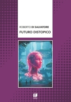 Futuro Distopico: Thriller Futuristico (Italian Edition) B0FST9LR9V Book Cover