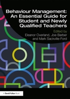 Behaviour Management: An Essential Guide for Student and Newly Qualified Teachers 1138392642 Book Cover
