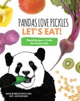 Pandas Love Pickles: Let's Eat! 1737209926 Book Cover
