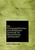 Die Kirchenpolitischen Und Religi�sen Zust�nde Im Neunzehnten Jahrhundert 0559022417 Book Cover