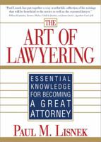 The Art of Lawyering: Essential Knowledge for Becoming a Great Attorney 1572486953 Book Cover