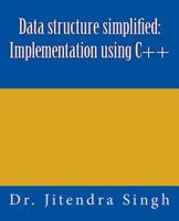 Data structure simplified: Implementation using C++ 1500949051 Book Cover