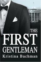 The First Gentleman 0595331939 Book Cover