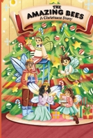 the amazing bees , a christmas story B0B46CLXKP Book Cover