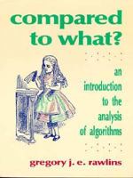Compared to What?: An Introduction to the Anaylsis of Algorithms (Principles of Computer Science Series) 071678243X Book Cover