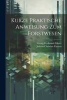Kurze Praktische Anweisung Zum Forstwesen 1022286552 Book Cover