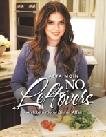 No Leftovers- an International Dinner Affair 1728333040 Book Cover