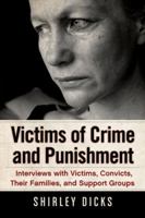 Victims of Crime and Punishment: Interviews With Victims, Convicts, Their Families, and Support Groups 0786469455 Book Cover