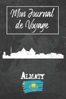 Mon Journal de Voyage Almaty: 6x9 Carnet de voyage I Journal de voyage avec instructions, Checklists et Bucketlists, cadeau parfait pour votre séjour ... et pour chaque voyageur. (French Edition) 1679334190 Book Cover